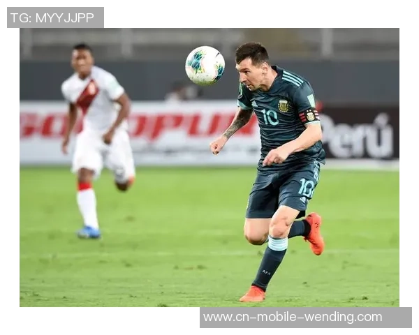 阿根廷与秘鲁激战世界杯预选赛关键时刻谁能逆袭晋级之路